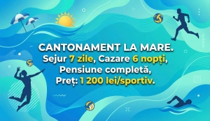 Oferta Cantonament Sportivi la Mare Costinesti